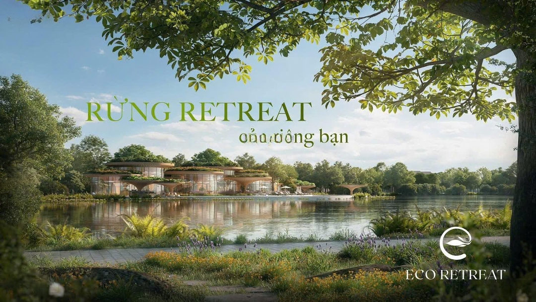 Eco Retreat Cơn Sốt Đầu Tư Tại Long An - Booking Ngay 0933.283.444