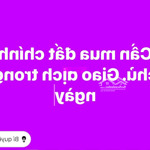 tìm nguồn chính chủ giao dịch trong ngày mong có cơ hội hợp tác cùng a chị chủ đất lh 0843199696