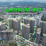 [cho thuê nhà mới giá tốt] căn hộ 3 phòng ngủ the tropical | vinhomes grand park the beverly solari