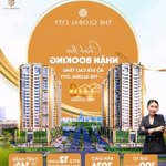 booking căn hộ đầu tiên tại the global city / masteri the grand ,giá chỉ từ 100tr / m2 /ck 16%