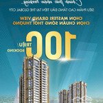 cơ hội đầu tư giai đoạn 1 - không nên bỏ lỡ căn hộ the global city masteri grand view