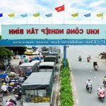 bán kho xưởng sản xuất 80x125m = 9968m2, khu công nghiệp tân bình, nhóm cn iii, đất lâu dài