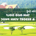 bán lô đất siêu víp khu resort sân golf tam đảo_ tam đào_ vĩnh phúc 0987052592