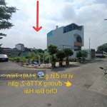 hạ giá bán đất góc 2 mặt tiền đường xtt6-2, gần chợ đại hải hóc môn