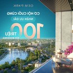 cơ hội cuối cùng nhận ưu đãi 100 triệu khi booking - sắp đóng booking mở bán