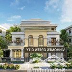 biệt thự vinhomes green city - chọn hôm nay, sinh lời bền vững ngày mai