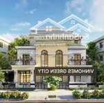 shophouse, nhà phố 4 tầng-6x20m vinhomes green city, booking sớm nhận ưu đãi khủng!
