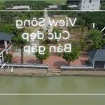 ️chính chủ gửi bán view sông đồng nai cực đẹp, gần thành phố biên hoà, lại gần hcm