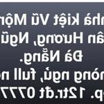 Cho thuê nhà kiệt vũ mộng nguyên, gần hồ xuân hương, ngũ hành sơn, đà nẵng. 3 tầng, 3 phòng ngủ, full nội thất. nhà mới, đẹp. 12tr.đt 0777553626