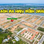 Nhẹ 1,4 tỷ có lô 150m2, đường 7,5m nằm trong dự án vịnh an hòa, đã có sổ, cc ngay, mát mẻ