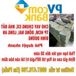 Pvcombank cho vay chung cư, nhà đất tp hcm, đồng nai, long an, bình dương