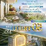 Chỉ 435 triệu sở hữu ngay căn hộ, penthouse meypearl harmony - sổ hồng lâu dài, vay 36 tháng 0% ls