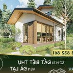 Bán đất nền biệt thự nghĩ dưỡng ven đà lạt