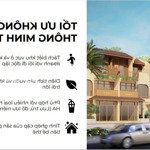 Bán villa trung tâm tp.hội an, xây phong cách bán cổ điển, 5 tầng, căn góc đối diện quảng trường