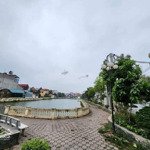 Cực hiếm võng la đông anh, mở cửa view hồ công viên. nhỉnh 2 tỷ