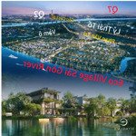 Bán căn biệt thự hoa hậu - đơn lập - diện tích 308m2 - da ecovillage sài gòn river - giá 42,3 tỷ