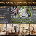 Sở hữu ngay căn 2,5n vị trí penthouse - giá tốt nhất golden crown - chỉ 5tỷ lh: 0369 918 469