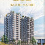 Trực tiếp cđt: giỏ hàng giai đoạn 1 - dự án cao cấp dream house