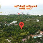 đất vàng rạch vẹm: 9200m2 - mặt tiền rộng - sổ hồng riêng - sẵn sàng làm resort, bungalow