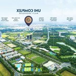 Khu phố thương mại độc quyền uni complex - giá cực hot và chính sách ưu đãi đặc biệt