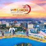 Shophouse horizon, giá 200triệu/m2 vị thế phong thuỷ cực tốt đem lại sức khoẻ, tài lộc cho gia chủ