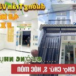 Nhà đẹp đường trần văn mười gần chợ chữ s nở hậu 5x11m đúc kiên cố 1 lầu, đường nhựa ô tô