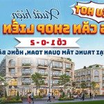 Sắp ra mắt 75 lô shophouse hiện đại ngay ubnd phường quán toan - tháng 11 mở bán giá từ 6 tỷ/lô