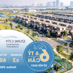 Sốc! nhà phố vườn 4pn tại izumi city chỉ 5,846 tỷ – giá rẻ bất ngờ, ưu đãi siêu khủng!