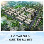 Dự án majestic city phố nối trung tâm thị xã mỹ hào, hưng yên nơi phát triển nhất hy