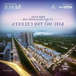 Toàn bộ thông tin giỏ hàng celesta avenue mua trực tiếp chủ đầu tư keppelland tháng 10/2024