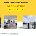 Tấn trường: độc quyền 3 phòng ngủopera tháp a - view sông - bitexco quận 1 - nhà hát opera - 52 tỷ all in