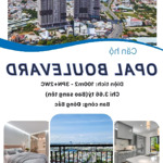 Chủ gửi bán gấp opal boulevard 100m2, chỉ 3.66 tỷ(bao hết), có sổ, đông bắc, sẵn fass, 0981.244.296