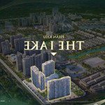 Mở bán ch cao cấp the lake của cđt masterisehomes, booking 50tr nhận ngay chiết khấu lên đến 20%