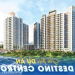 Bán căn hộ đẹp tại destino centro, giá cực chất 1,3 tỷ, 50m2, 2pn, 1pt