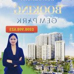 Bán nhanh 5 suất nội bộ giá tốt căn góc đẹp tầng trung dự án gem park hải phòng