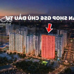 Cần bán gấp căn shop chân đế tại vinhomes smart city, giá thỏa thuận, diện tích 47m2 - hot!