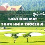 Bán lô đất siêu víp khu resort sân golf tam đảo_ tam đào_ vĩnh phúc 0987052592