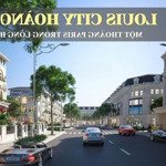 Cc bán căn liền kề louis xvi dự án louis city hoàng mai