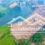 Trời ơi tin được không! vốn tự có chỉ từ 600tr - sở hữu đất sát sân golf đồng mô - view hồ - sẵn sổ