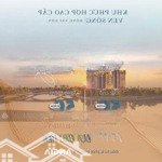 Chỉ từ 160tr sở hữu ngay căn hộ cao cấp ven sông - pháp lý vững vàng sẵn sàng giao dịch