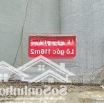 Tìm đâu ra lô góc có 1-0-2 diện tích 116m mặt tiền rộng mà giá chỉ 18xtr/m đừng bỏ lỡ cơ hội