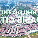 Bán nhà liên kế vườn tại oasis city - mỹ phước - bến cát, sổ hồng sẵn, giá 1,5 tỷ