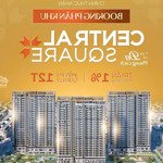 Nhận booking phân khu central square , chiết khấu tới 15%