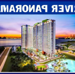 Bán căn hộ river panorama (55m2, 2pn, 2.9tỷ); (64m2, 2pn, 3.55tỷ); (90m, 3pn, 4.8 tỷ), có nhiều căn