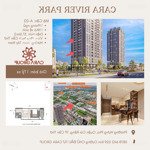 Bán căn hộ mua f0 cara river park giá rẻ mà đẹp view