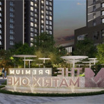 Nhận booking chung cư cao cấp phía tây - the matrix premium
