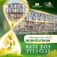 Bán Lỗ 300 Triệu Lô Đất 125M2 Shr Five Star Eco City Đưong 10M