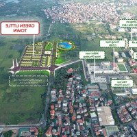 Bán Cắt Lỗ Lô Mặt Vườn Hoa Little Green Town Cạnh Kđt Đặng Xá, Cổ Bi, Gia Lâm