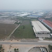 Chuyển Nhượng Nhà Máy 1.6Ha, Có 4000M2 Kho Xưởng Tại Mỹ Hào, Hưng Yên. Sổ Đỏ Đến Năm 2059. Giá Rẻ