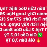 Kẹt Bank Cắt Lỗ Sâu Mua Vào 10,2 Tỷ Bán Ra 7,7 Tỷ Bt 277M2 Hướng Bắc Đang Vay 6,7 Tỷ Thương Lượng